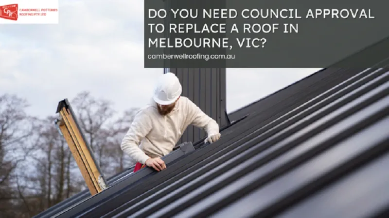 Do You Need Council Approval to Replace a Roof in Melbourne, VIC?